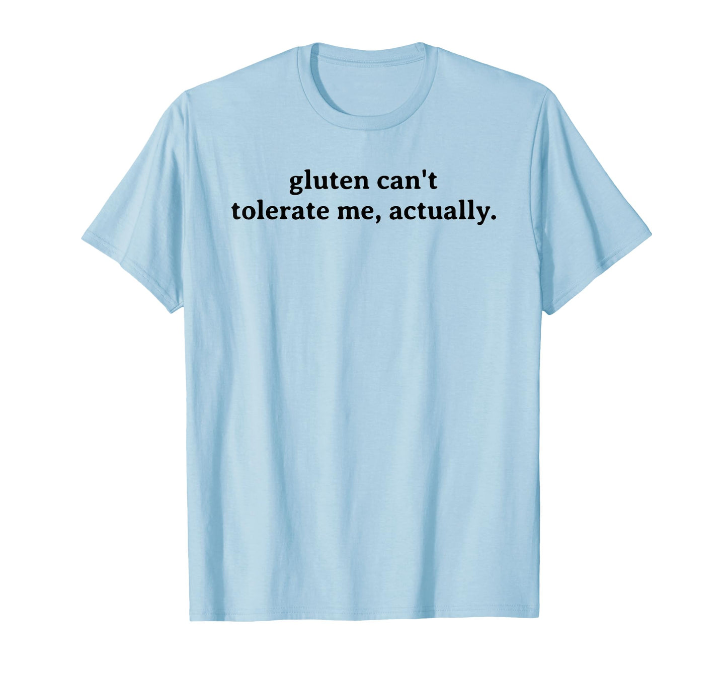 Funny Allergy Food Intolerance Gluten Can't Tolerate Me T-Shirt