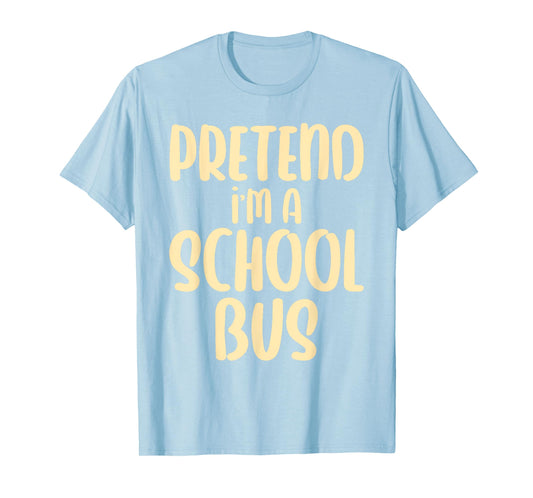 Halloween Pretend I'm A School Bus T-Shirt