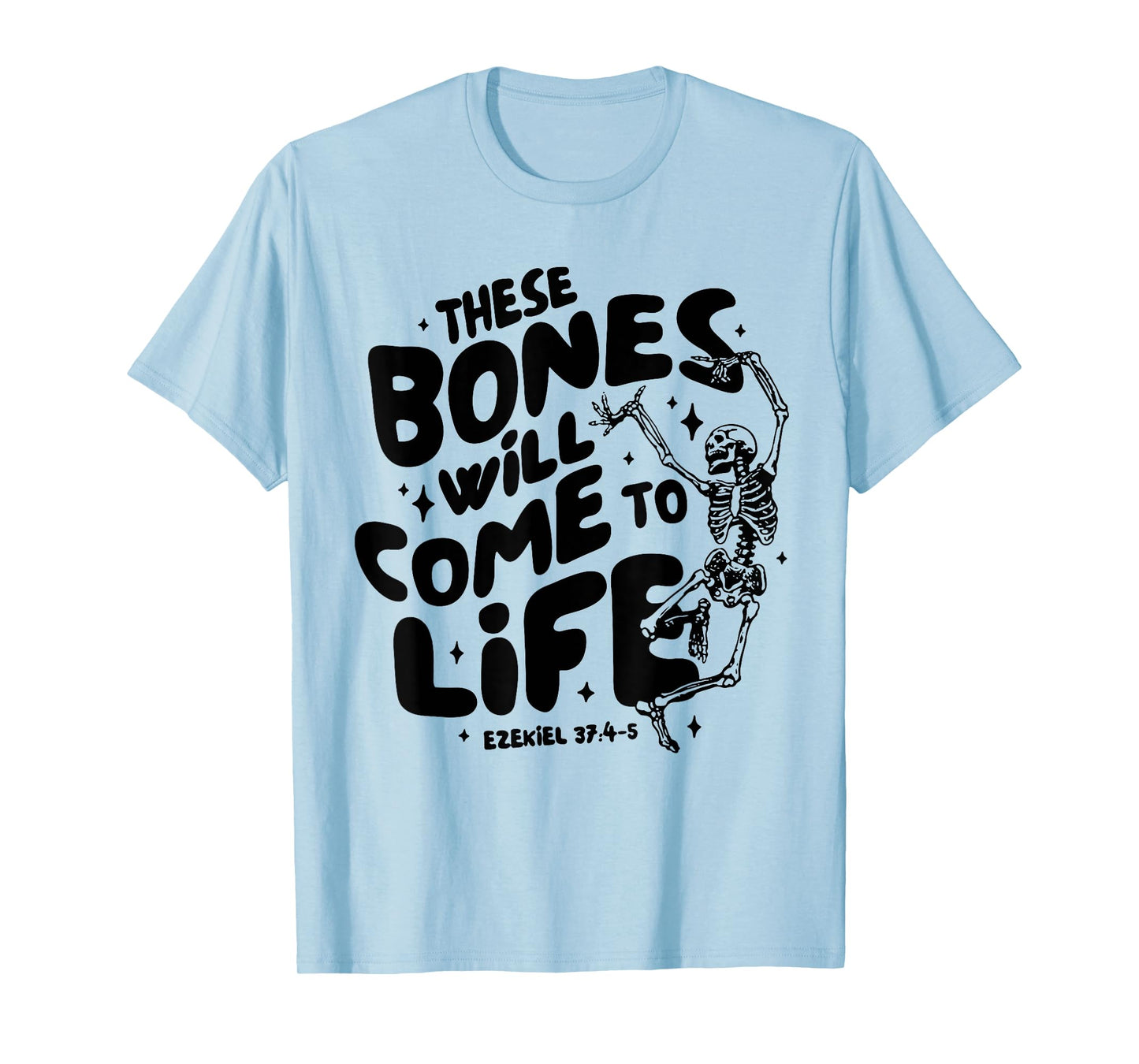 These Bones Will Come To Life Again Christian Faith Bible T-Shirt