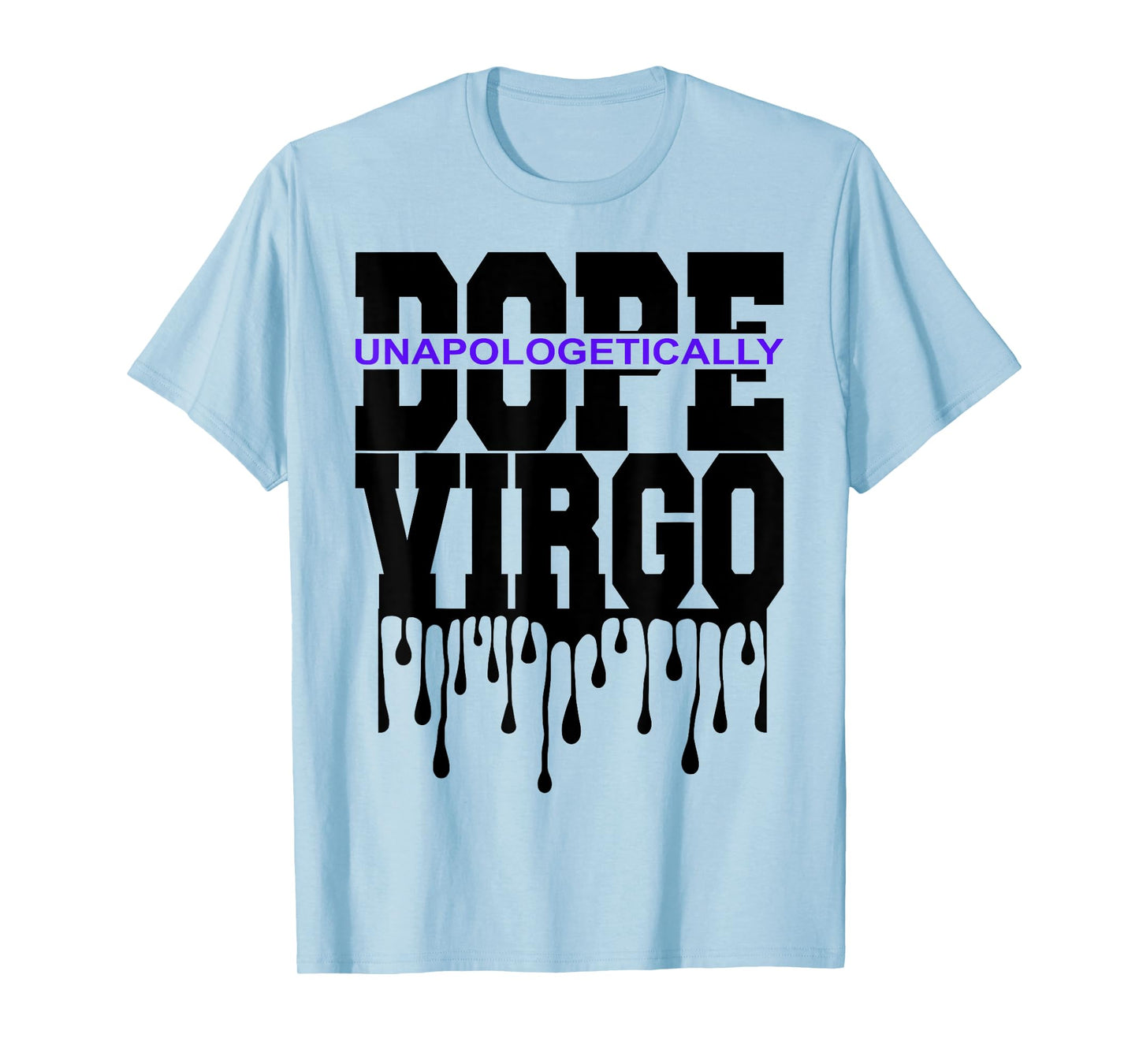 Unapologetically Dope Virgo August September Zodiac Sign T-Shirt