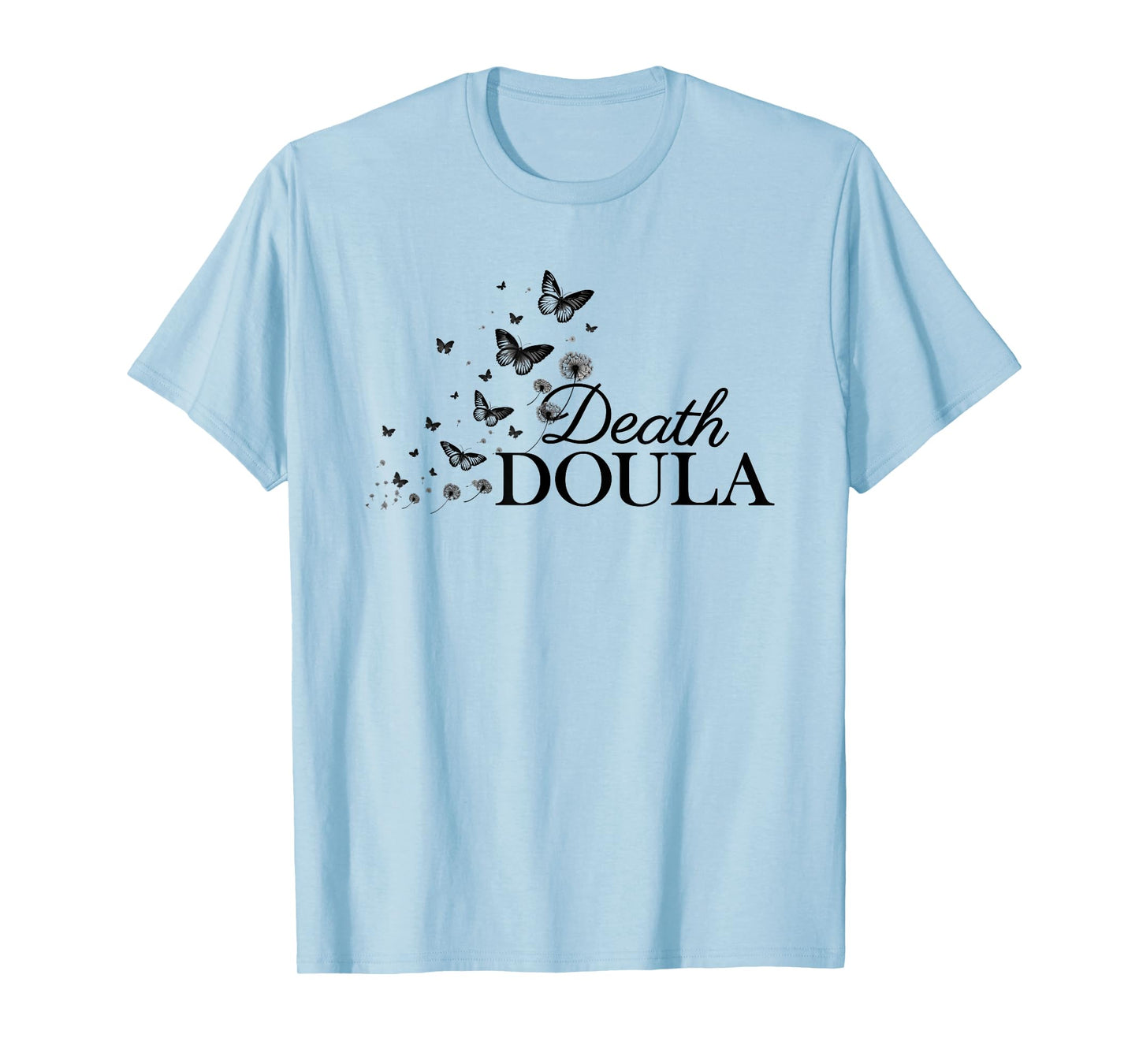 Death Doula End Of Life Doula Hospice Nurse T-Shirt