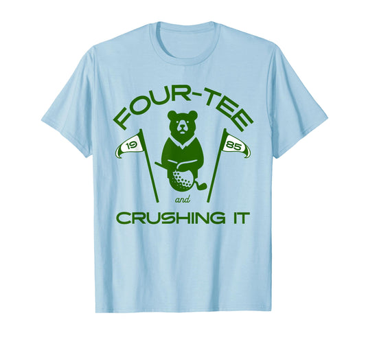 Four-Tee and Crushing It 40 Golf Birthday Funny milestone T-Shirt