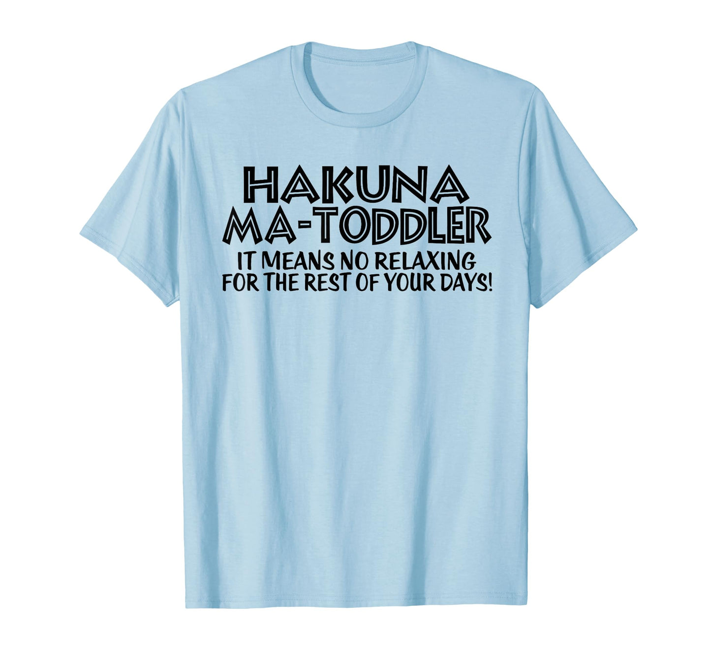 Funny Toddler Mom Mother's Day Hakuna Ma Toddler mom life T-Shirt
