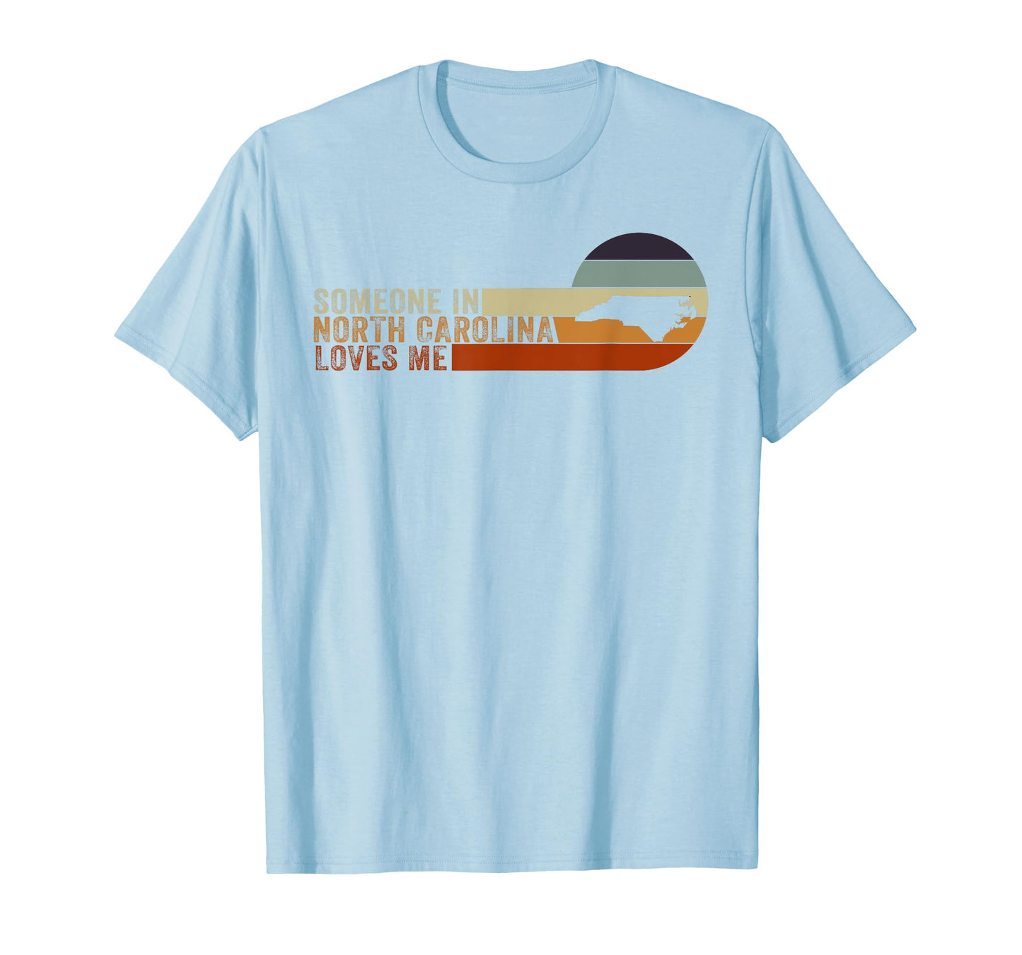 Someone In North Carolina Loves Me T-Shirt