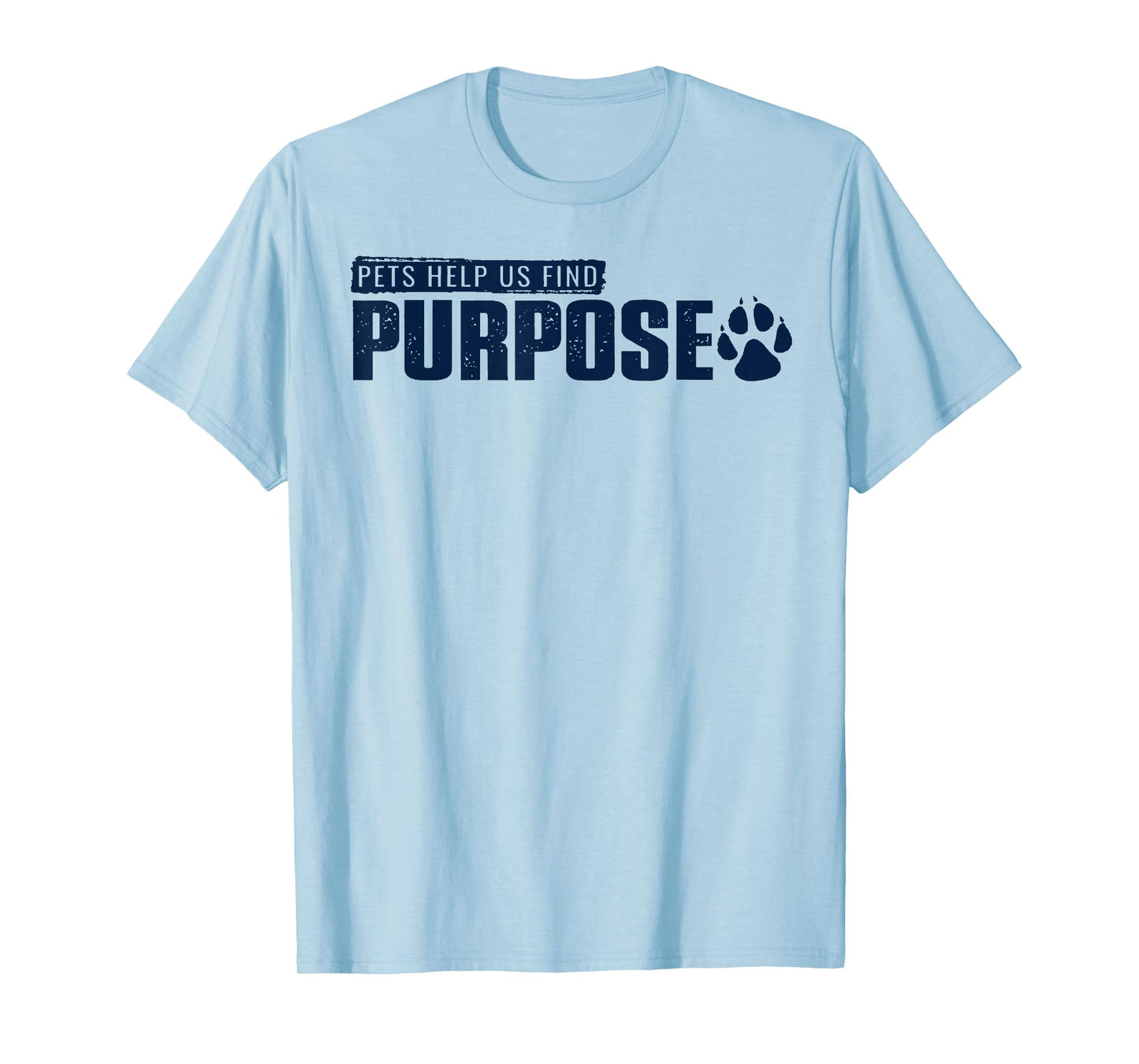 Pets Help Us Find Purpose The Smallest Paws Impact 2 Sides T-Shirt