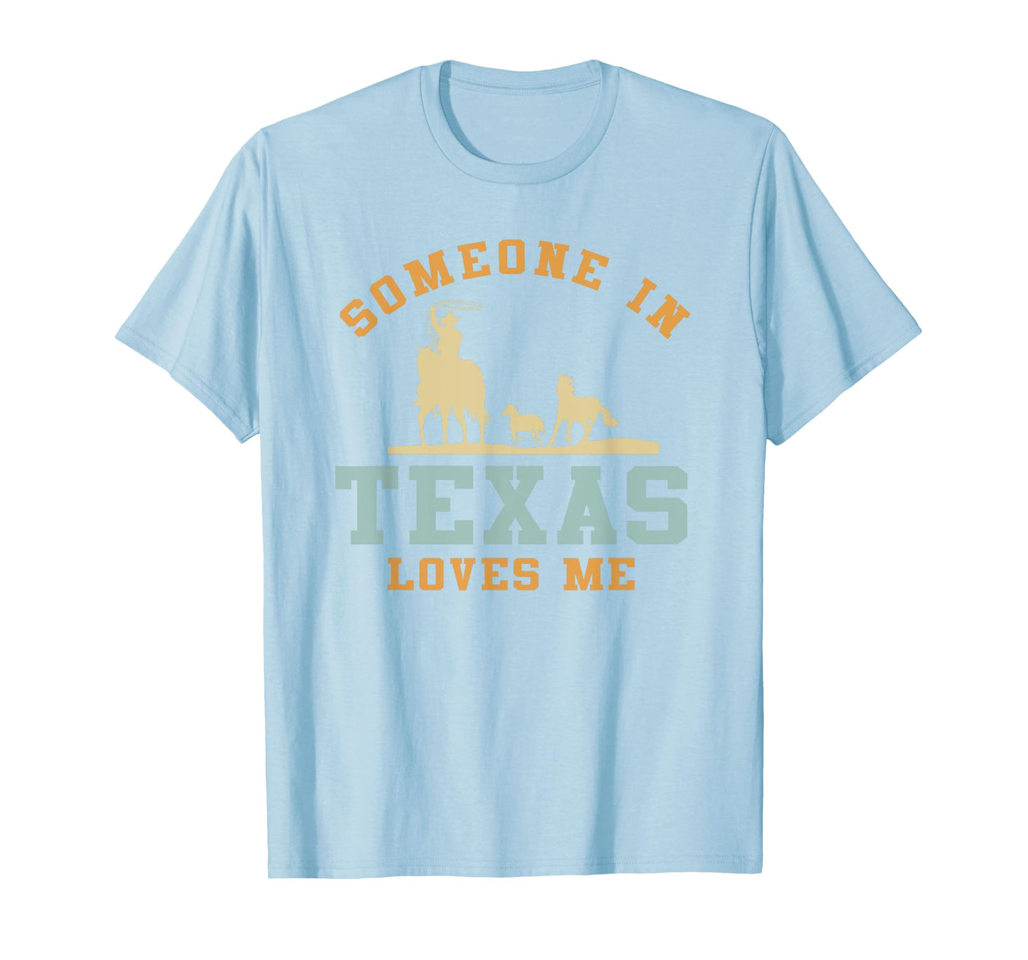Someone In Texas Loves Me T-Shirt