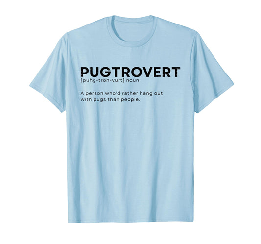 Pugtrovert Definition Pug Lover Antisocial Introvert Dog T-Shirt