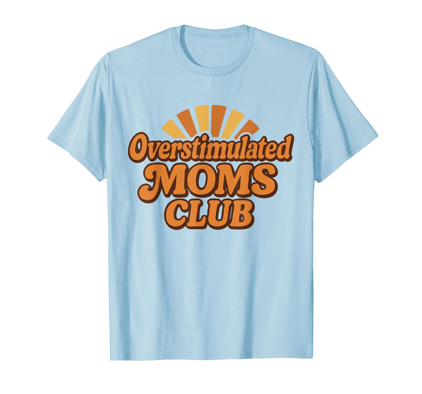 Overstimulated Moms Club Retro Funny Parenting Design T-Shirt