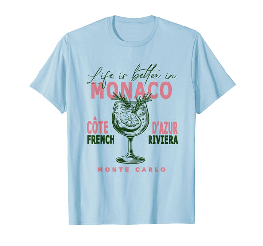 Monaco Life Is Better In French Riviera Monte Carlo T-Shirt
