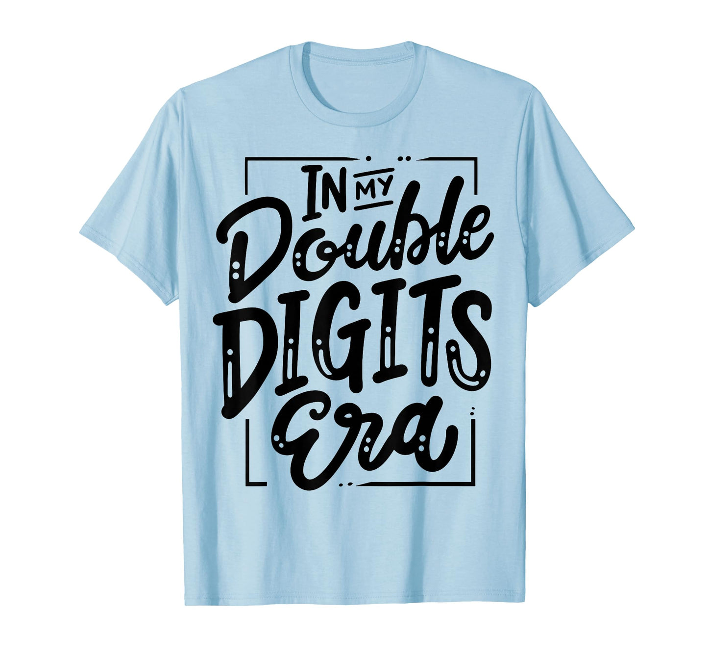 In My Double Digits Era T-Shirt