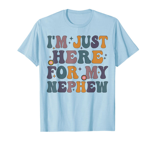 Funny Aunt Life Auntie Groovy I'm Just Here For My Nephew T-Shirt