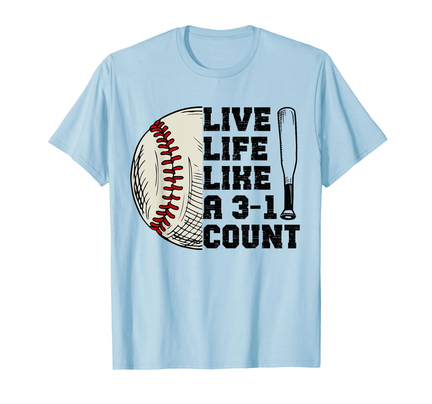 Funny Live Life Like 3-1 Count Baseball Softball Lovers T-Shirt