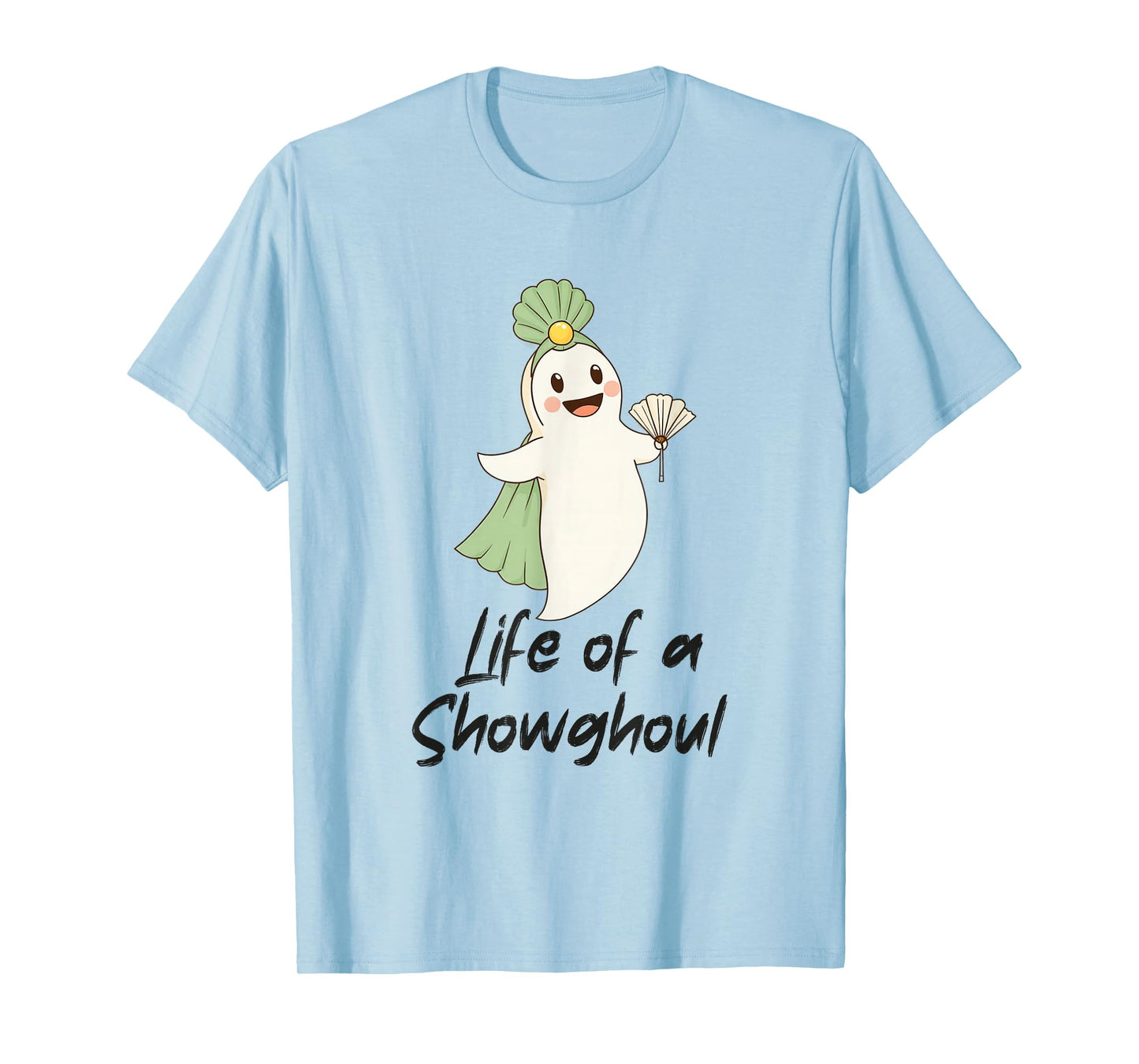 Life of a Showghoul Cute Halloween Ghost Showgirl Fan Design T-Shirt
