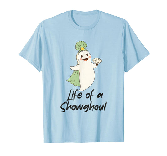 Life of a Showghoul Cute Halloween Ghost Showgirl Fan Design T-Shirt