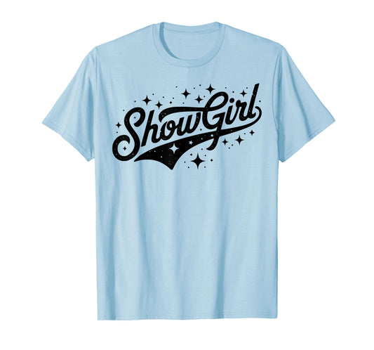 The Life of A Show Girl T-Shirt