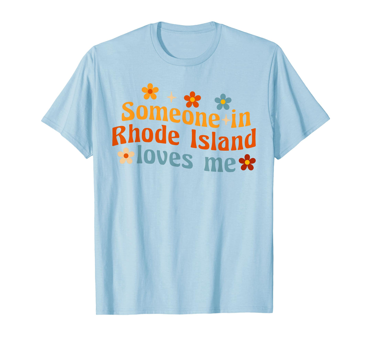 Someone In Rhode Island Loves Me T-Shirt