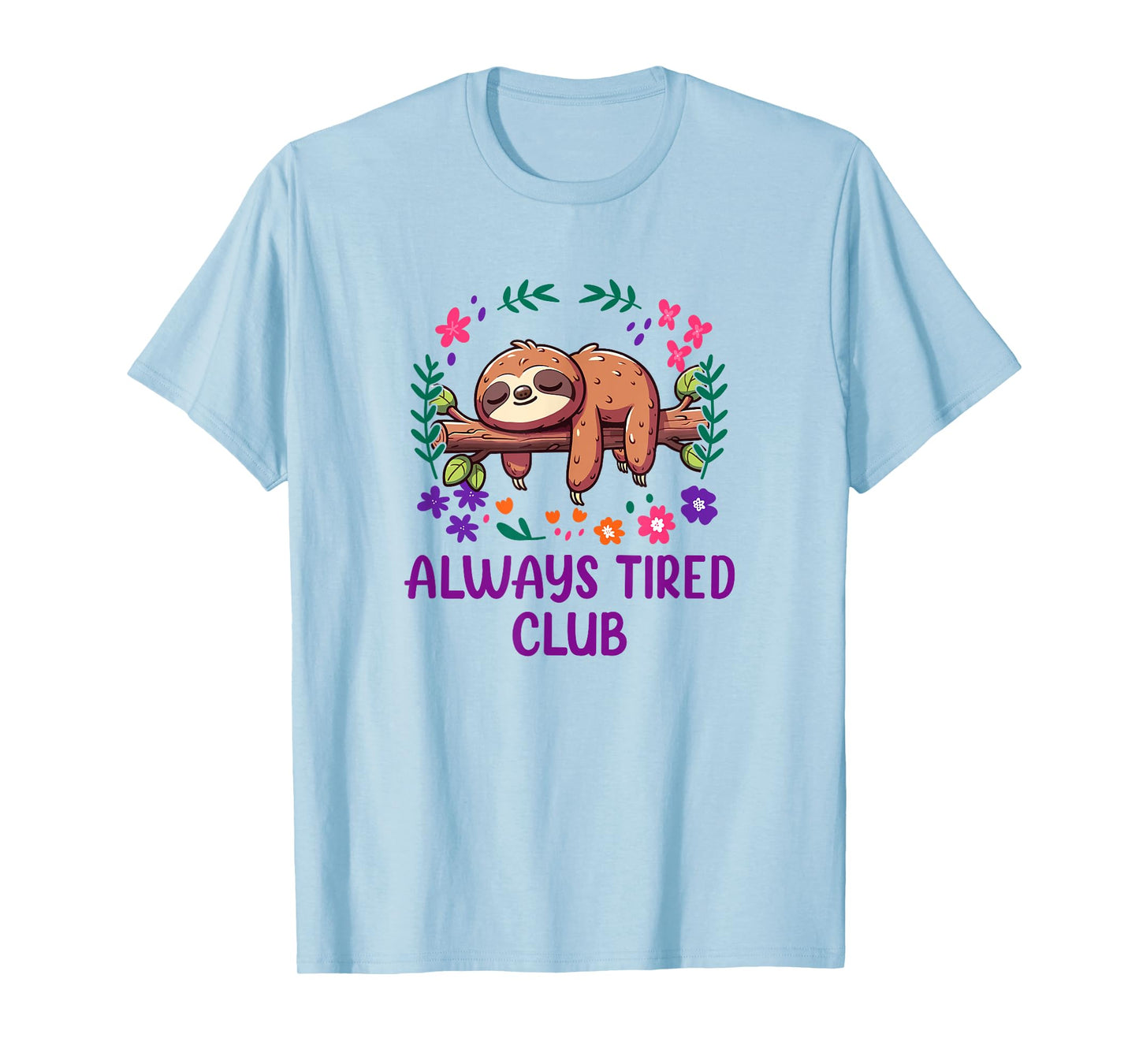 Always Tired Club Sloth T-Shirt