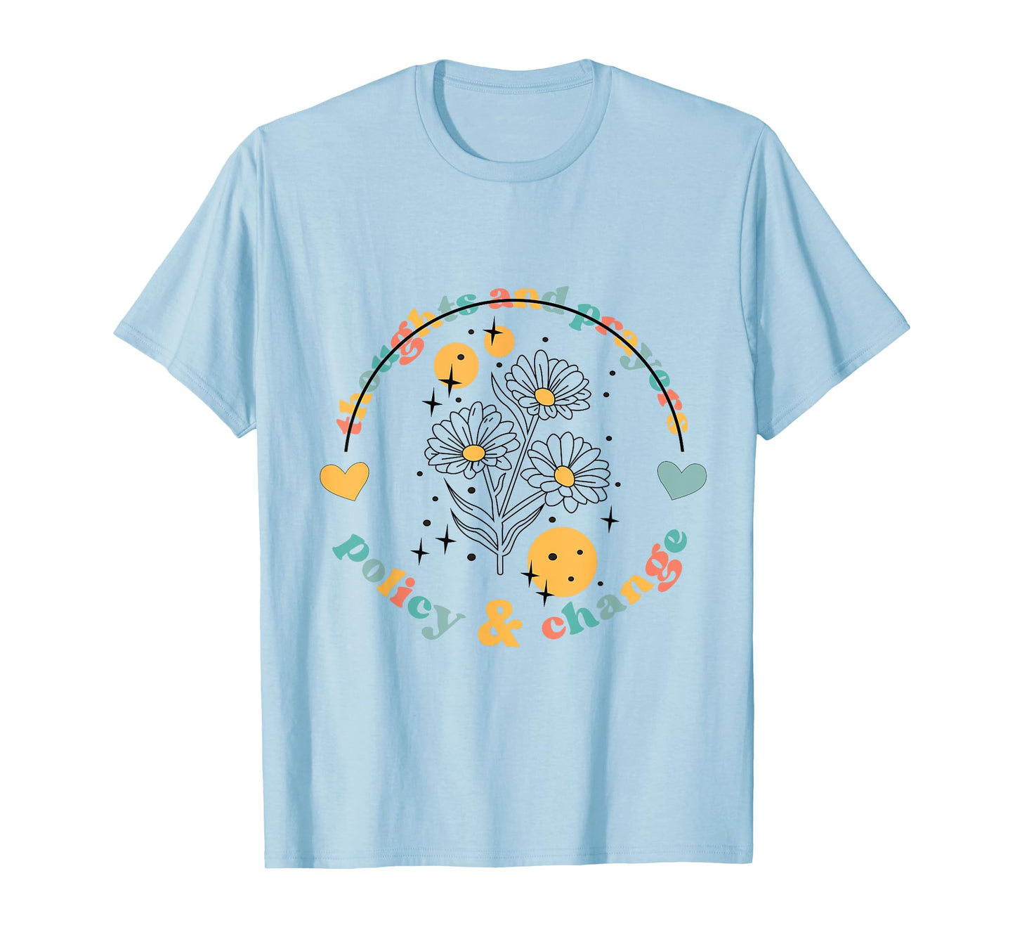 Thoughts And Prayers Policy And Change Black Lives Matter So T-Shirt