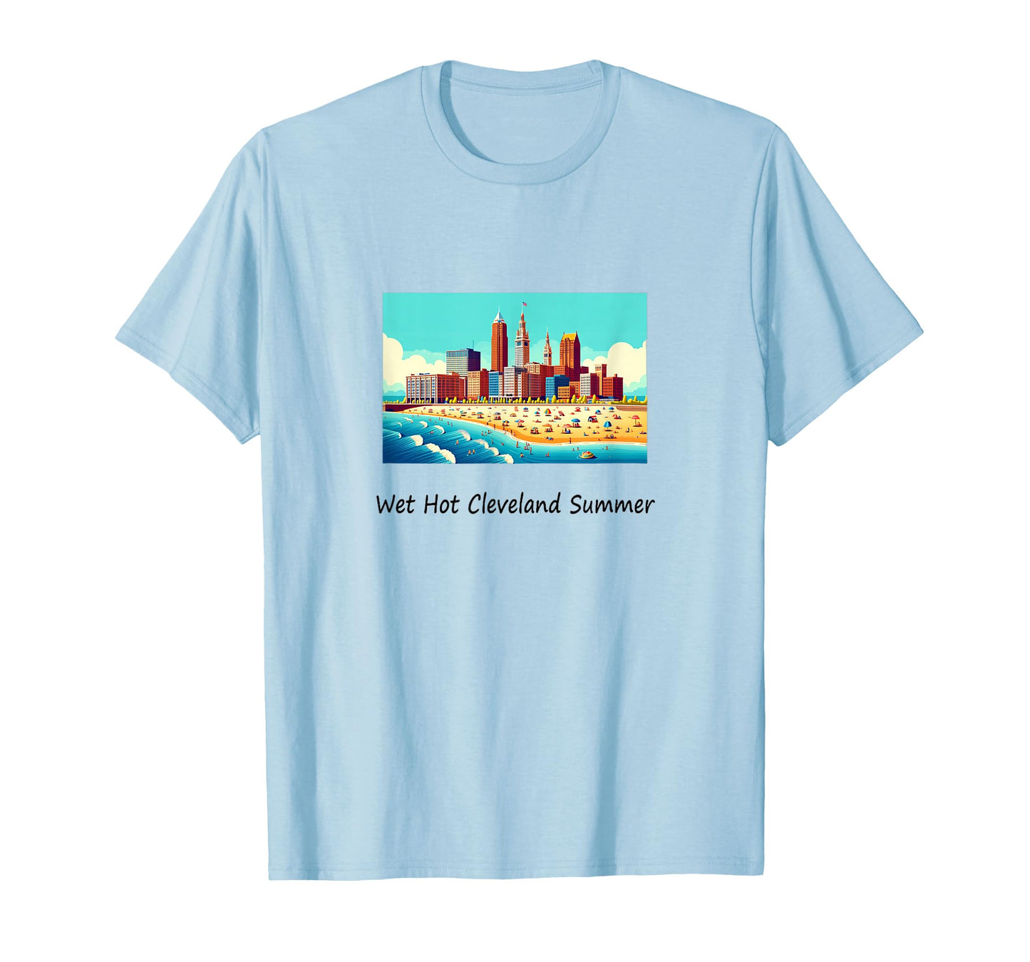 Wet Hot Cleveland Summer T-Shirt for Men Women Kids