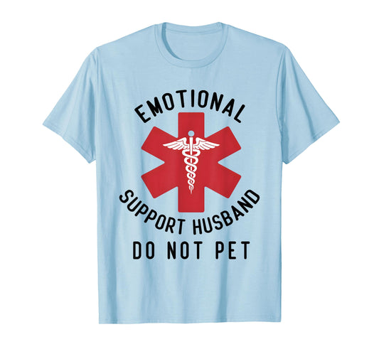 Emotional Support Husband Do Not Pet Funny tee T-Shirt