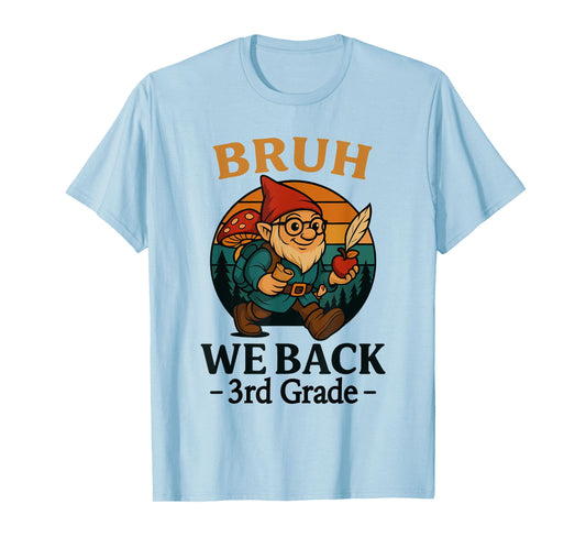 Groovy Bruh We Back 3rd Grade Teachers Gnome Back To School T-Shirt