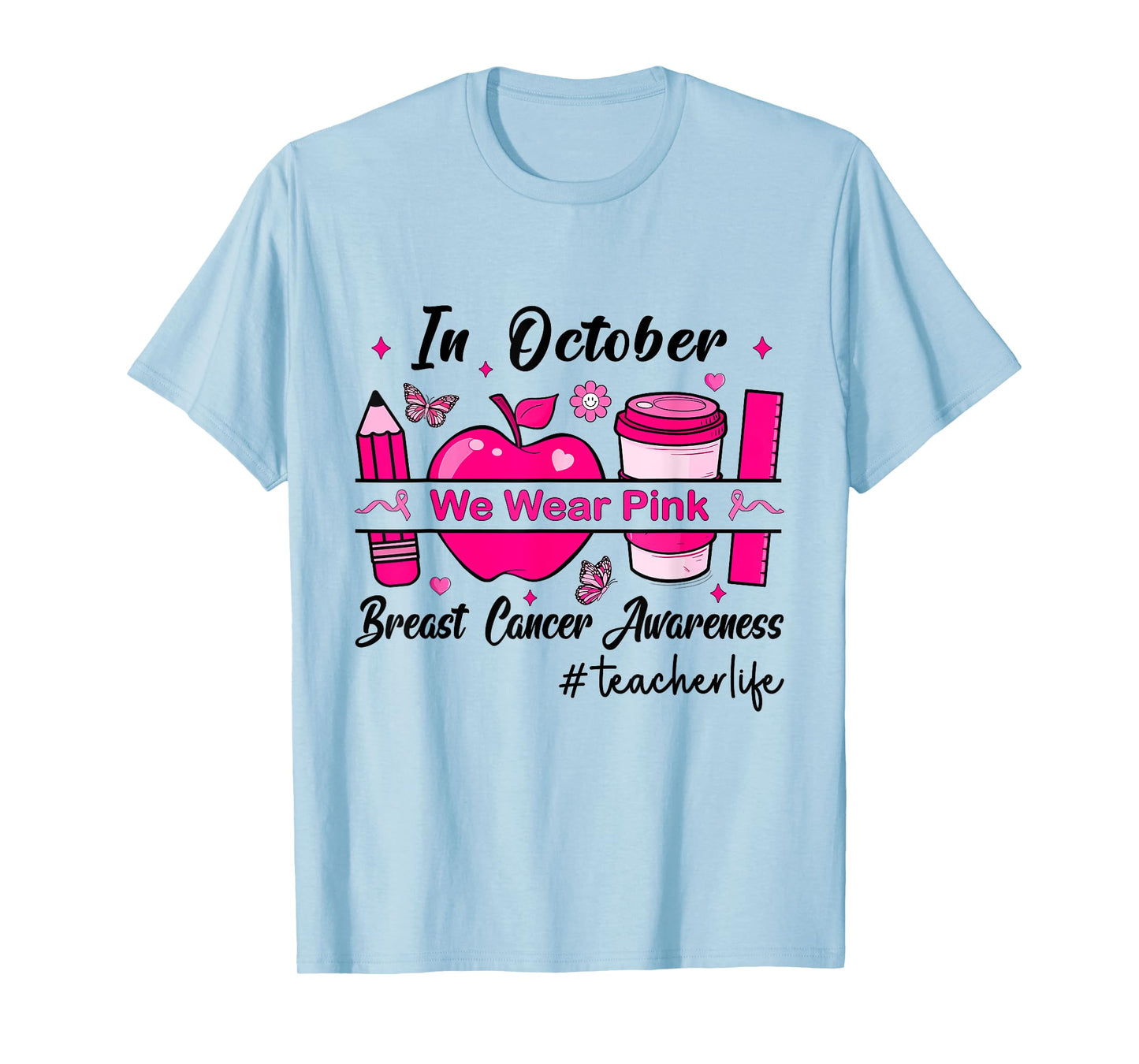 In October We Wear Pink Teacher Life T-Shirt