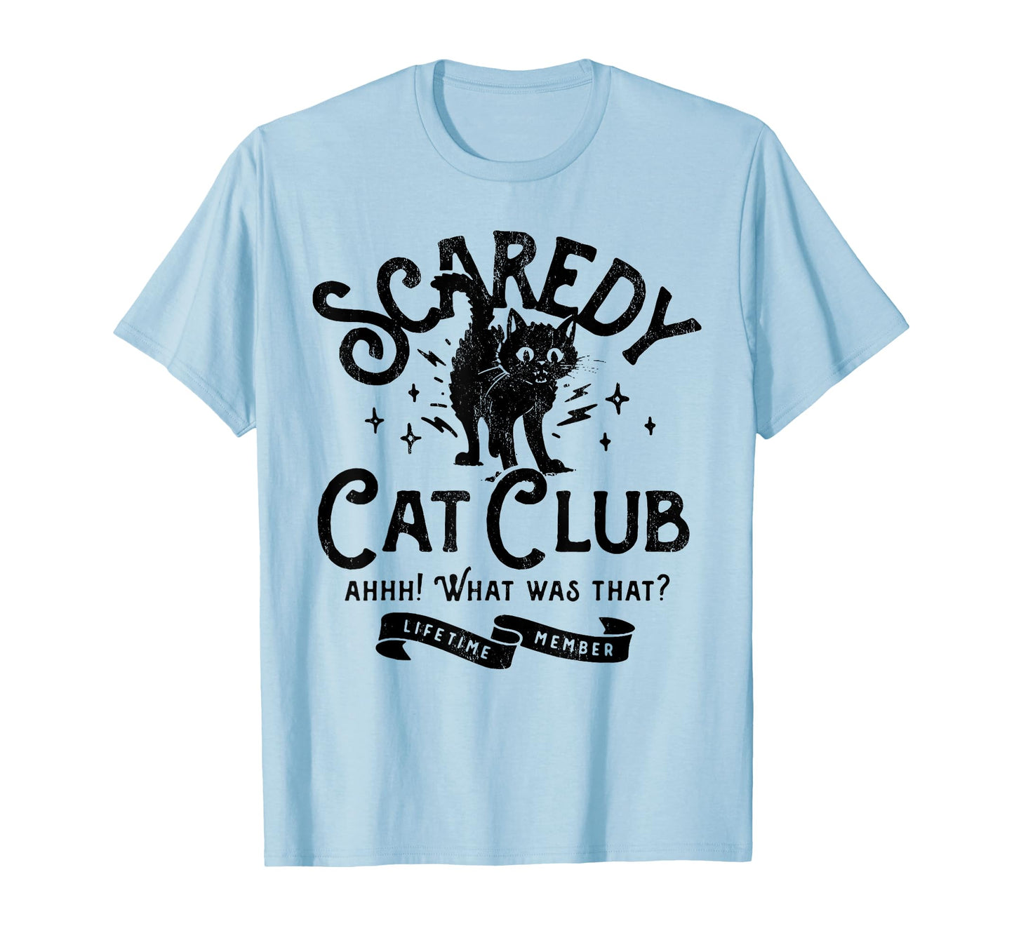 Scaredy Cat Club Ah What Was That Lifetime Member Black Cat T-Shirt for Men Women