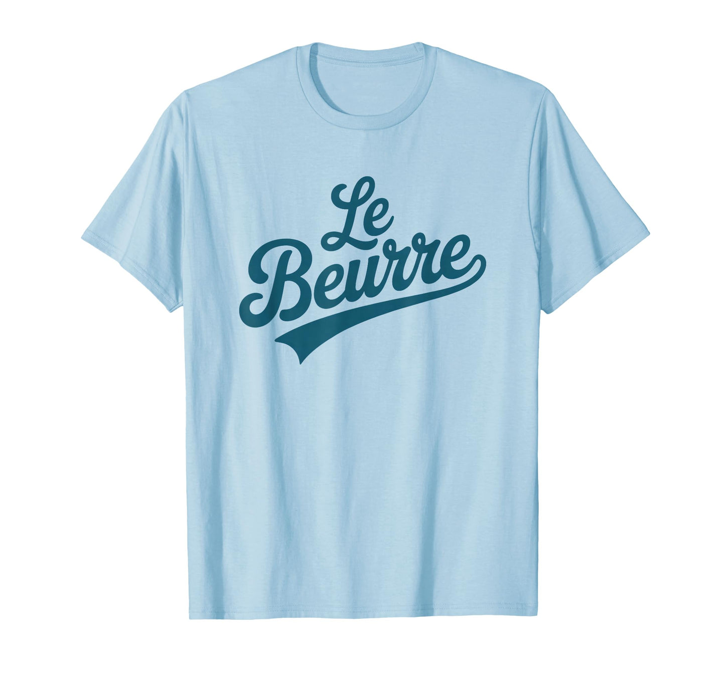 Le Beurre Butter French Word Baking Humor Design T-Shirt