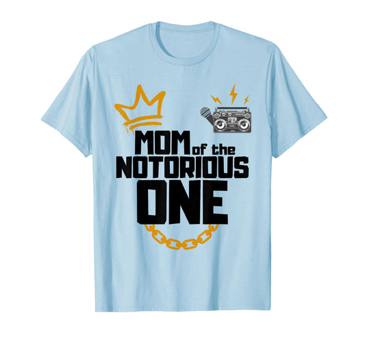 Mom Of The Notorious One Old School 1st Hip Hop Birthday T-Shirt