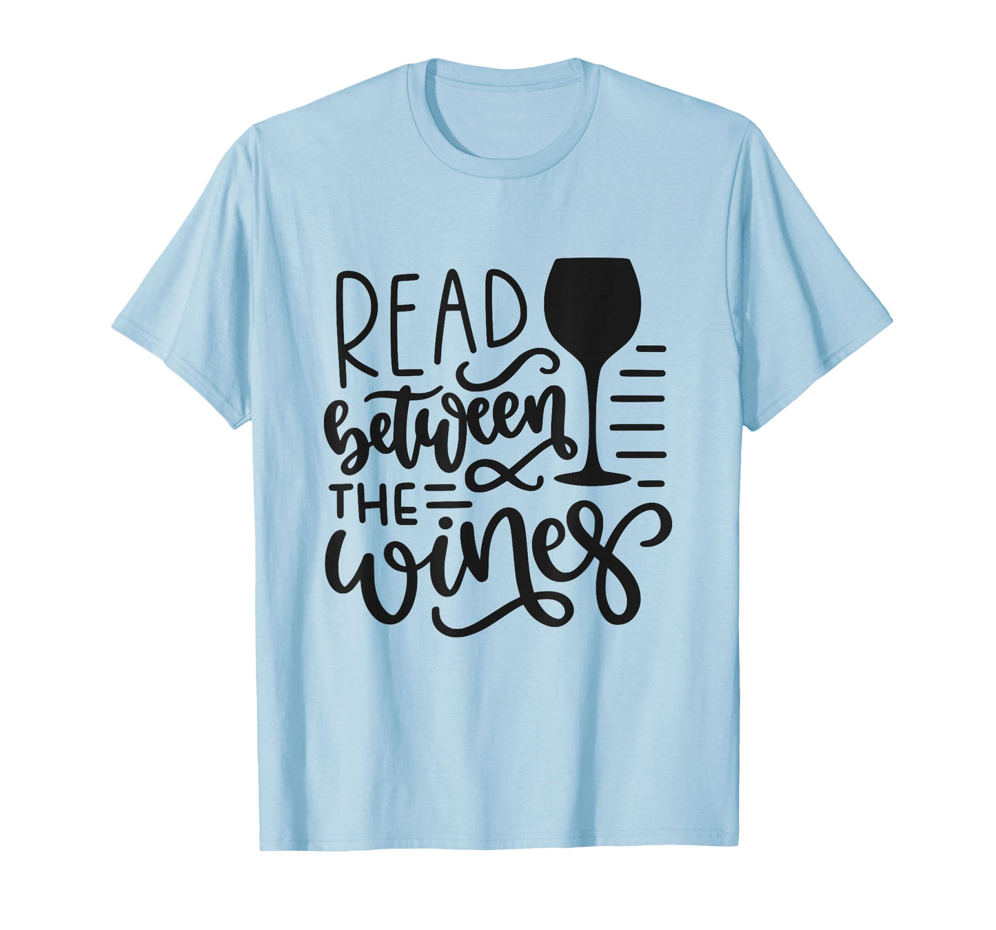 Read Between The Wines Funny Wine Lover T-Shirt