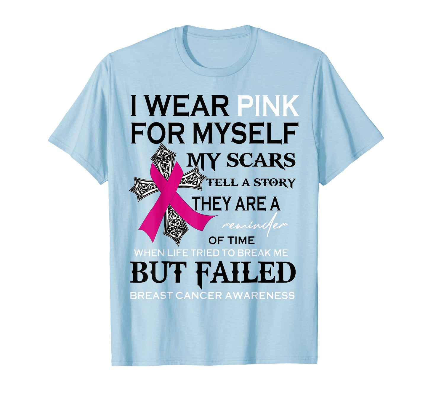 I Wear Pink For Myself My Scars Tell A Story Breast Cancer T-Shirt