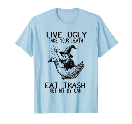 Funny Possum Witch Riding Goose Live Ugly Eat Trash T-Shirt