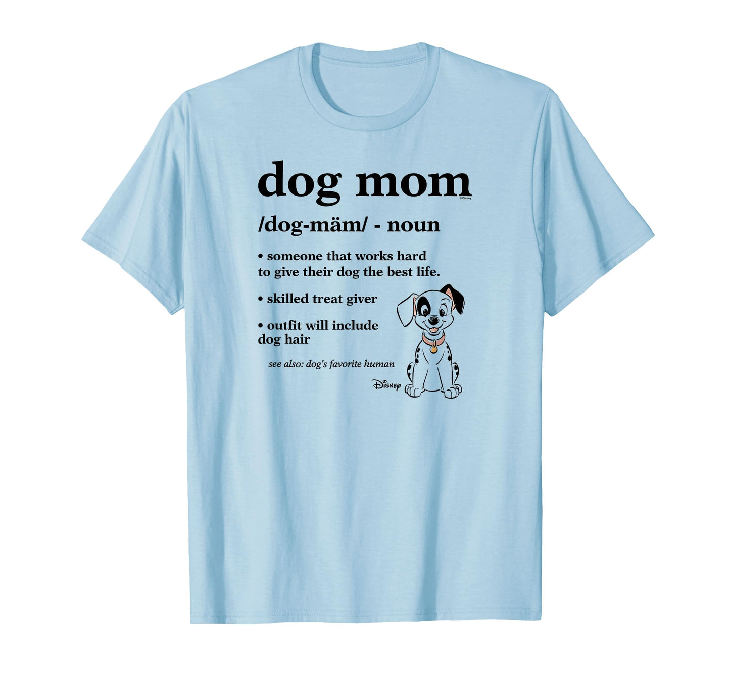 101 Dalmatians - Dog Mom Definition With Spot Favorite Human T-Shirt