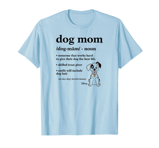 101 Dalmatians - Dog Mom Definition With Spot Favorite Human T-Shirt