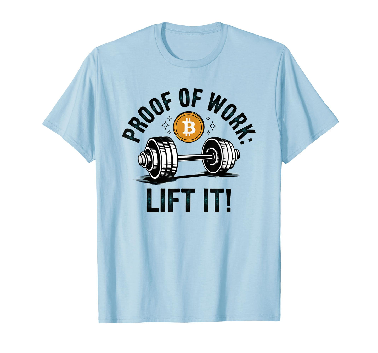 Proof of work: lift it, bitcoin gym life, bitcoin crypto T-Shirt