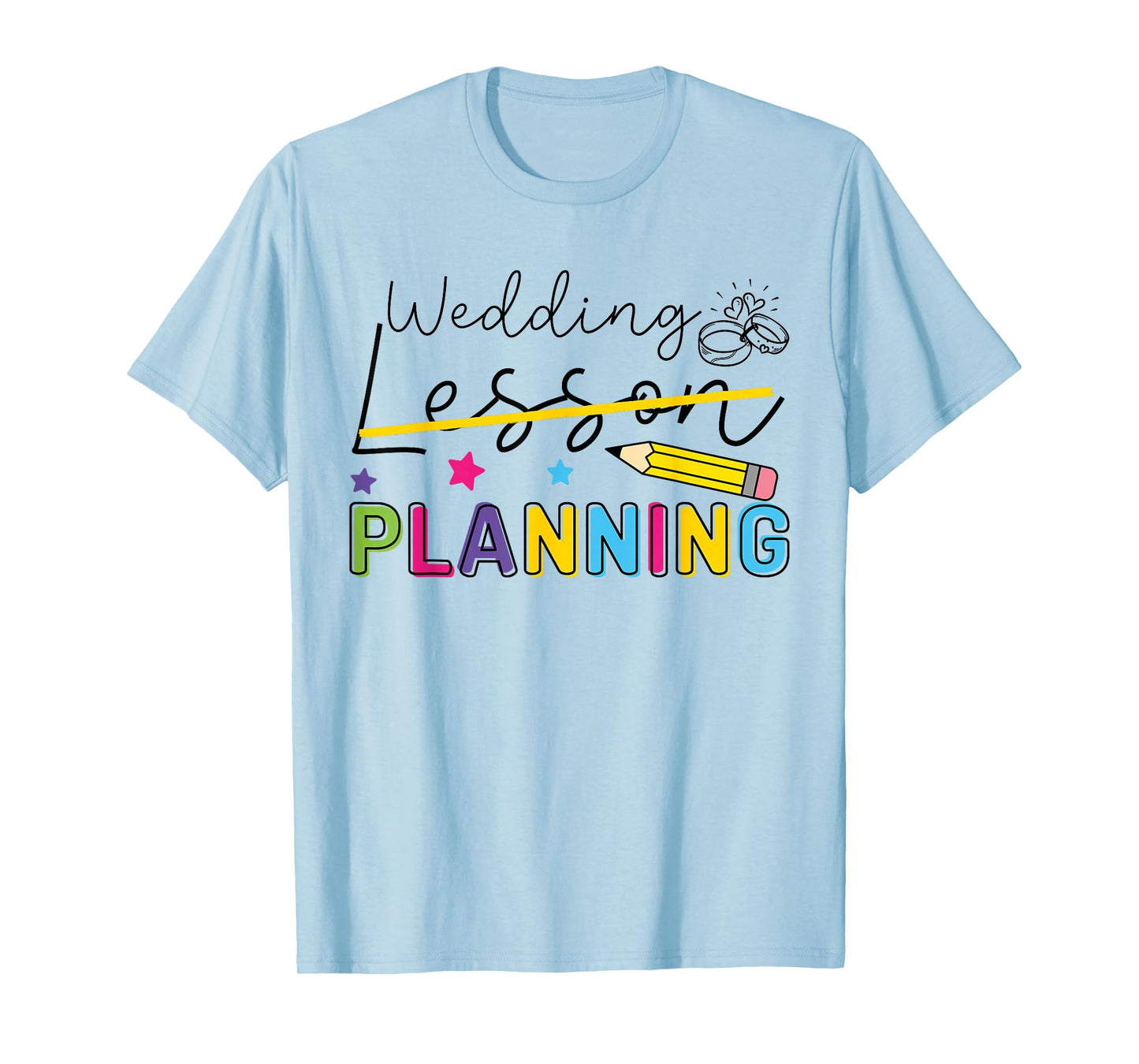 Wedding Planning Not Lesson Funny Engaged Teacher Engagement T-Shirt