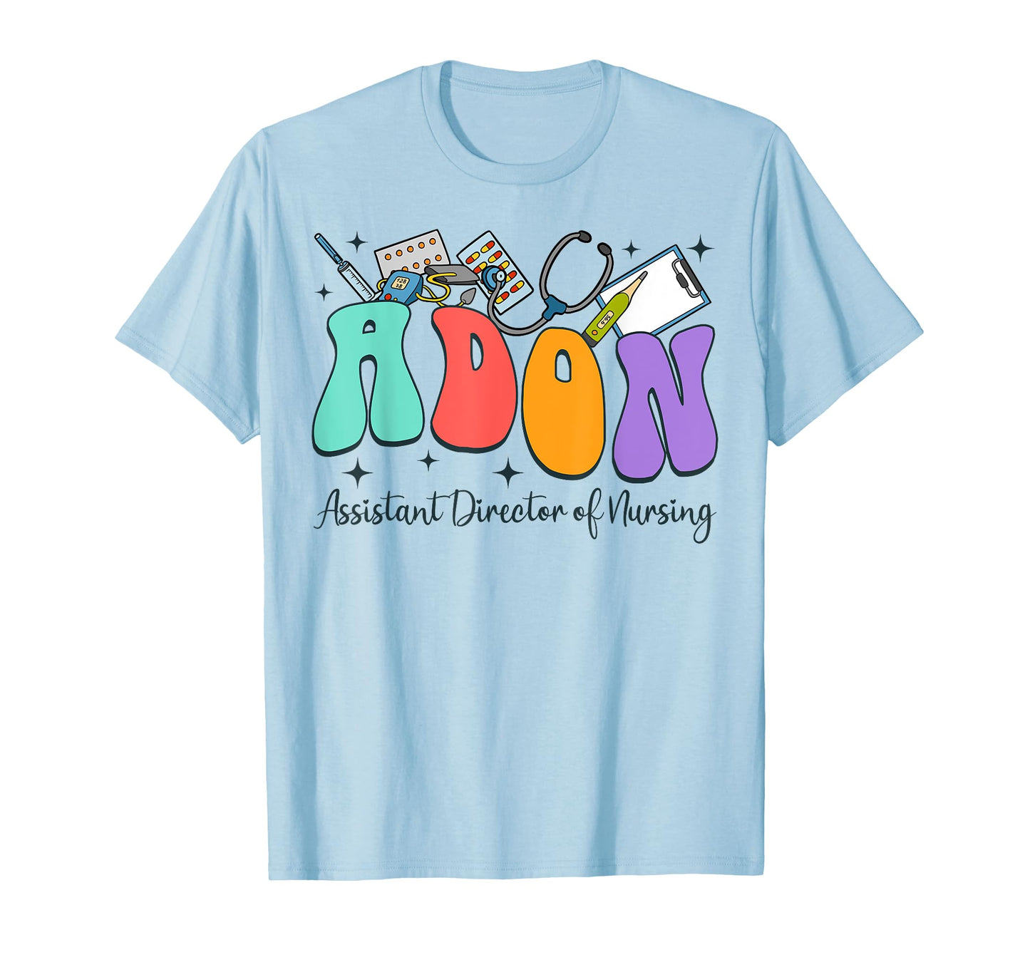 Assistant Director Of Nursing Nurse Life RN Nursing Adon T-Shirt