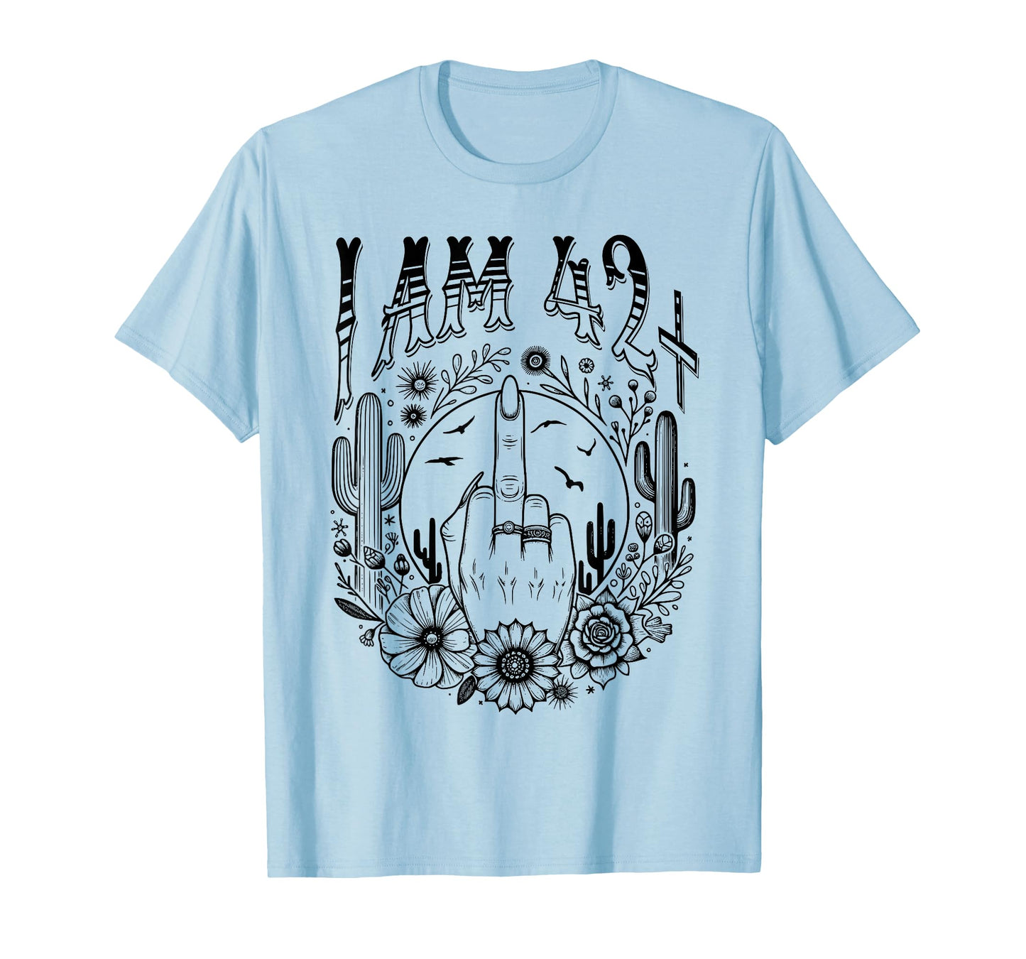 Funny 43th Birthday I Am 42 Plus 1 Middle Finger 42+1, im 43 T-Shirt