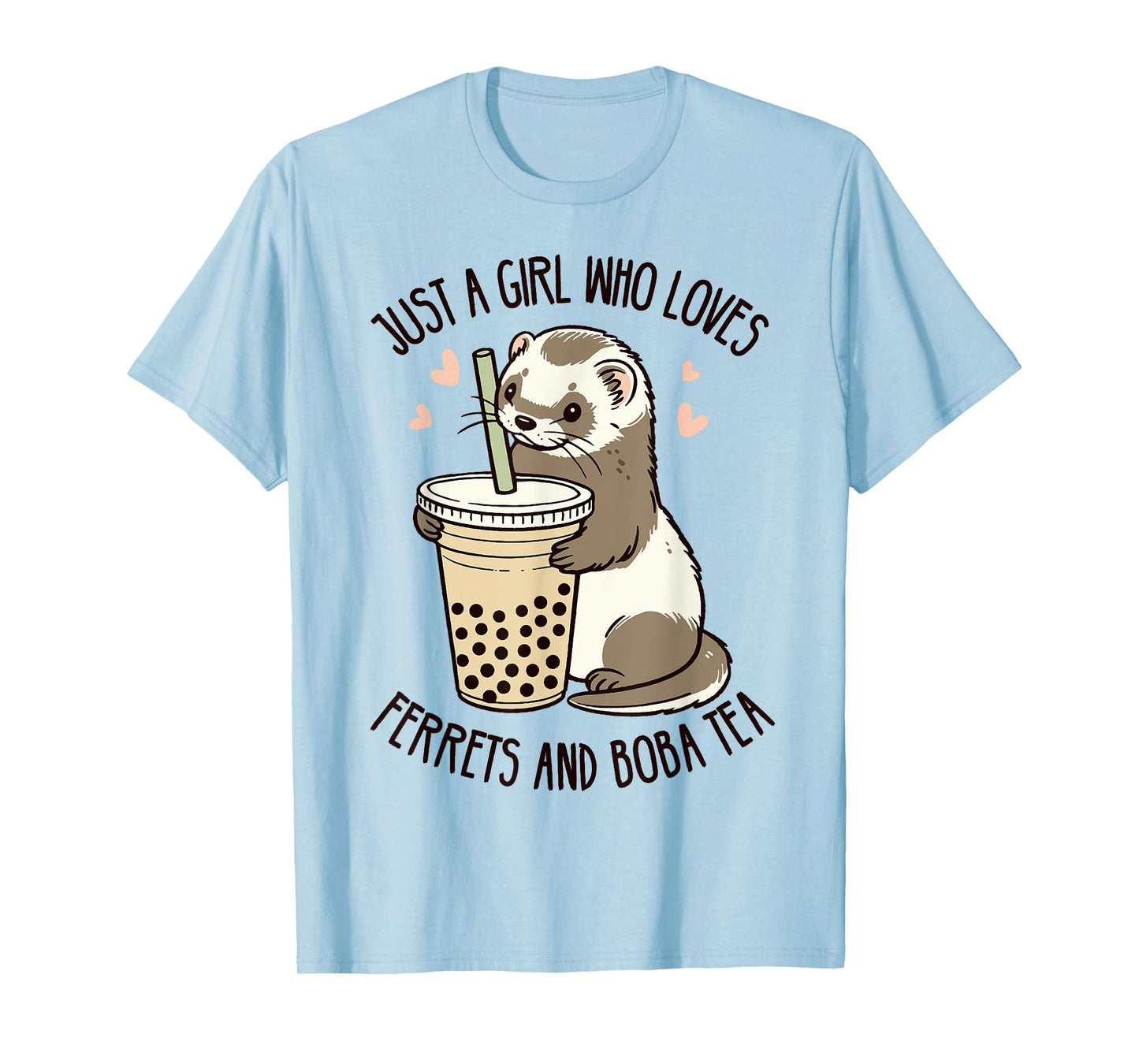 Just A Girl Who Loves Ferrets and Boba Tea Ferret Lover Cute T-Shirt