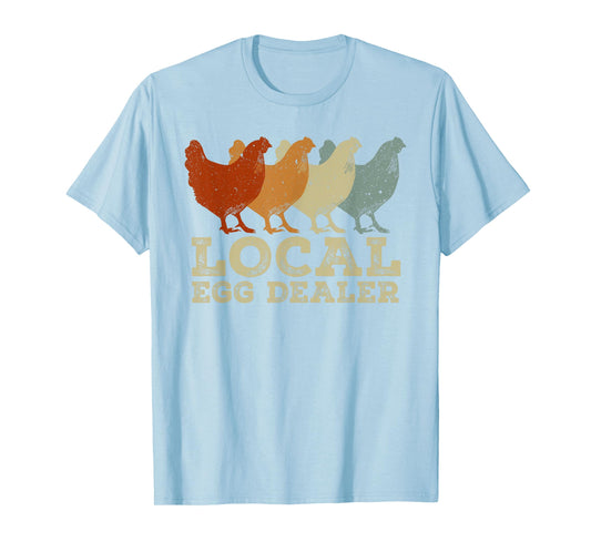 Local Egg Dealer Funny Agriculture Farmer Chicken Lover T-Shirt