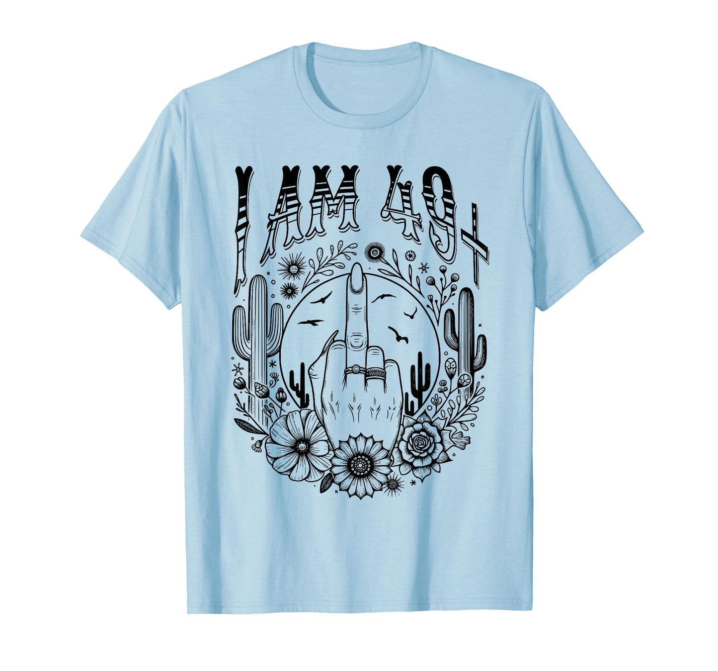 Funny 50th Birthday I Am 49 Plus 1 Middle Finger 49+1, im 50 T-Shirt