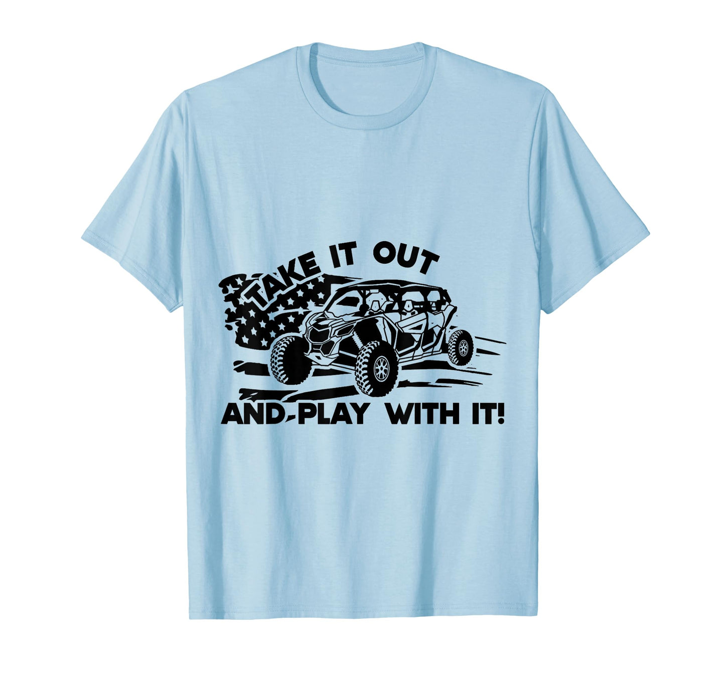 Side by Side UTV Take It Out and Play US Flag M X3 T-Shirt