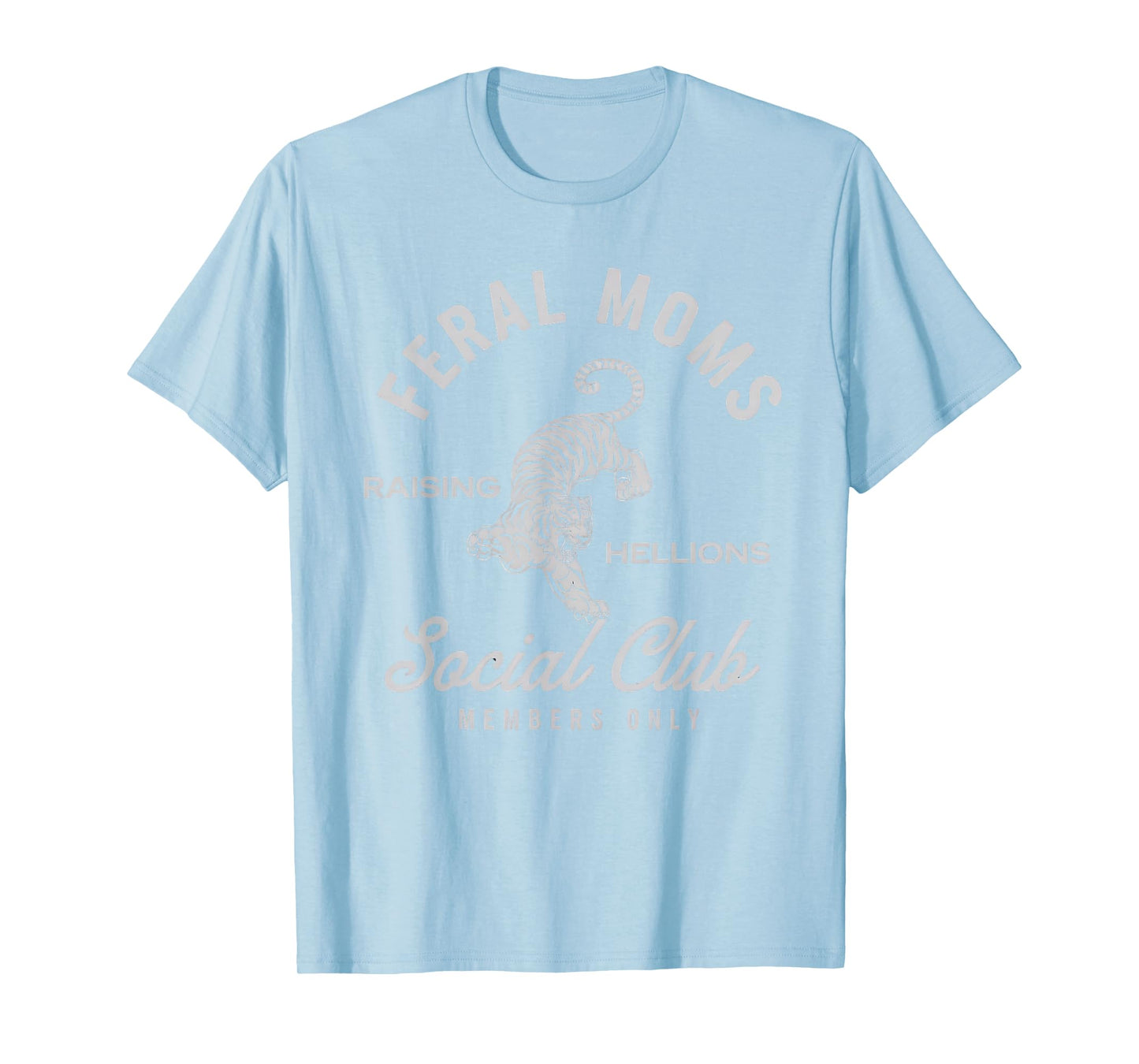 Feral Moms Social Club Shirt Mother Mommy Mama Wife Moms T-Shirt