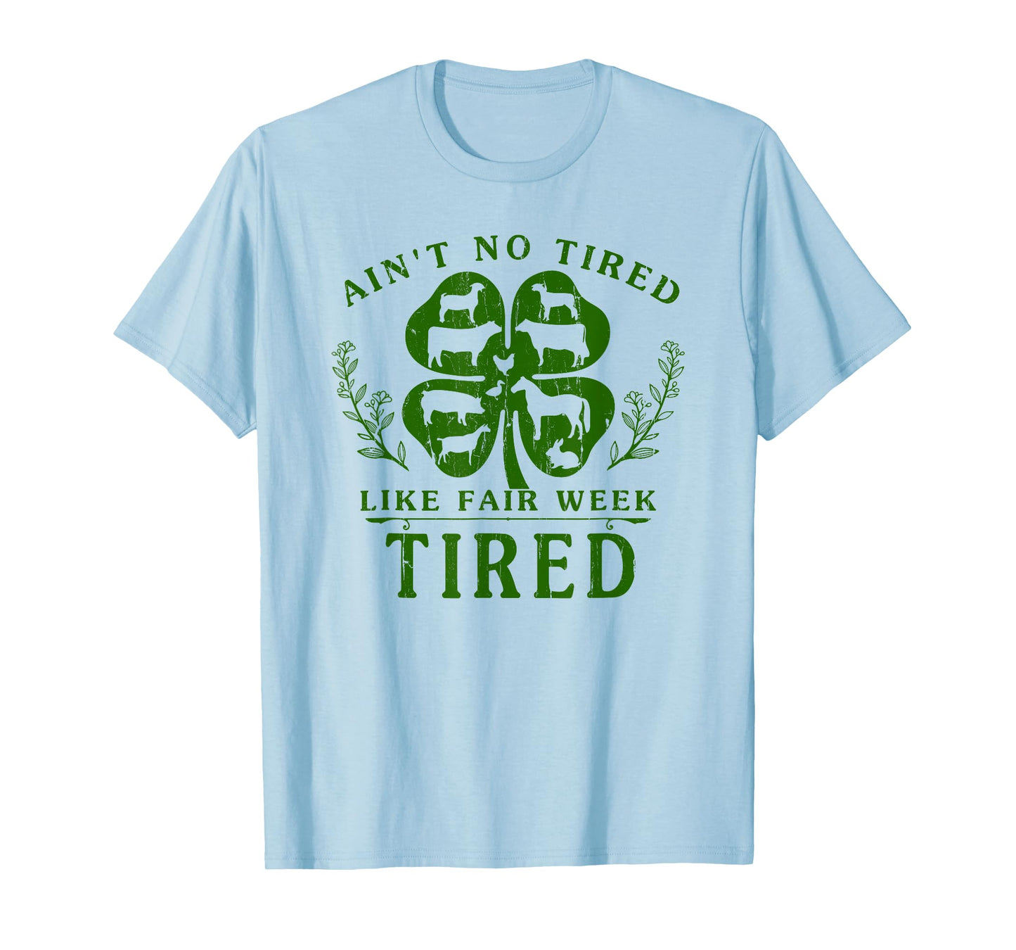 Ain't No Tired Like Fair Week Tired T-Shirt