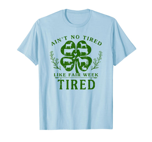 Ain't No Tired Like Fair Week Tired T-Shirt