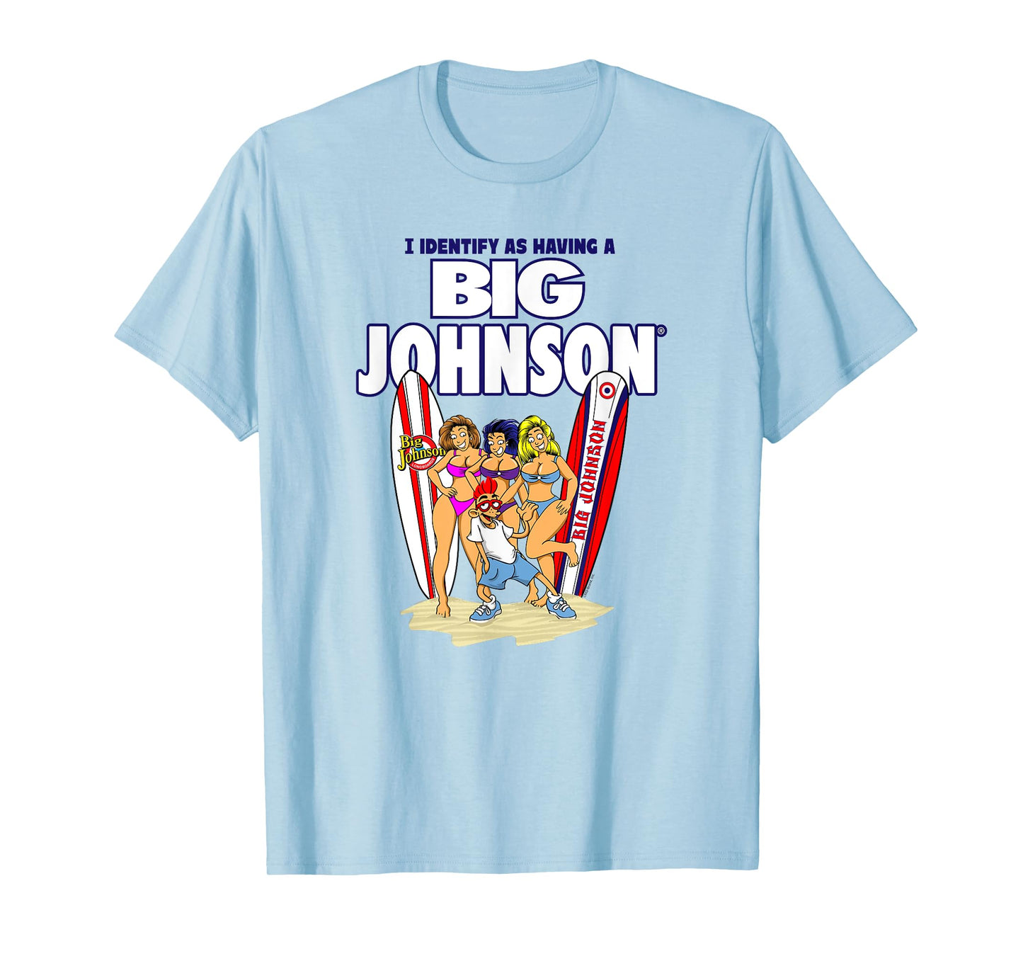 Big Johnson I Identify As Having a Big Johnson Adult Humor T-Shirt