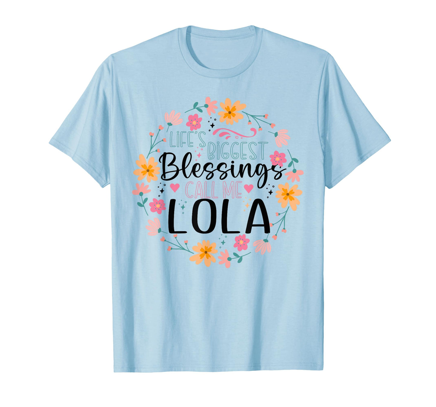 Life’s Greatest Blessings Call Me Lola | Floral Grandma T-Shirt