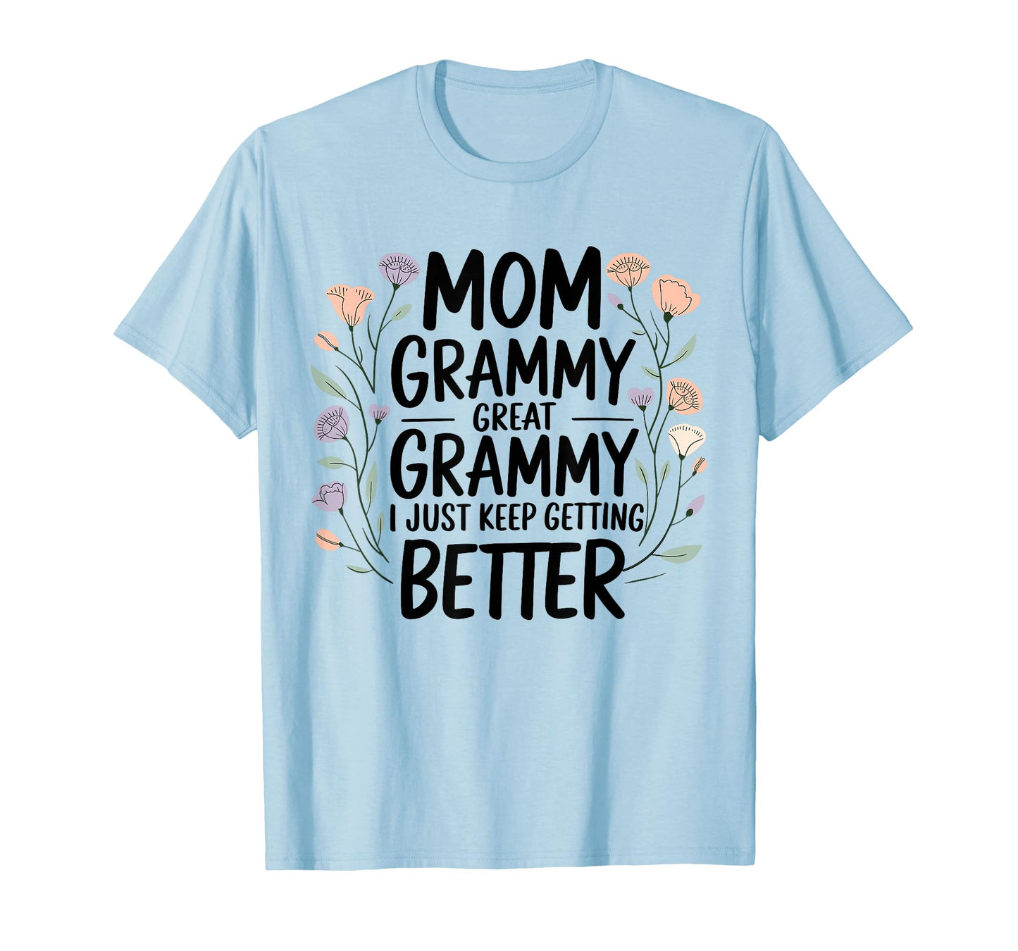Proud Mom Grammy Great Grammy Better Generations Mothers day T-Shirt
