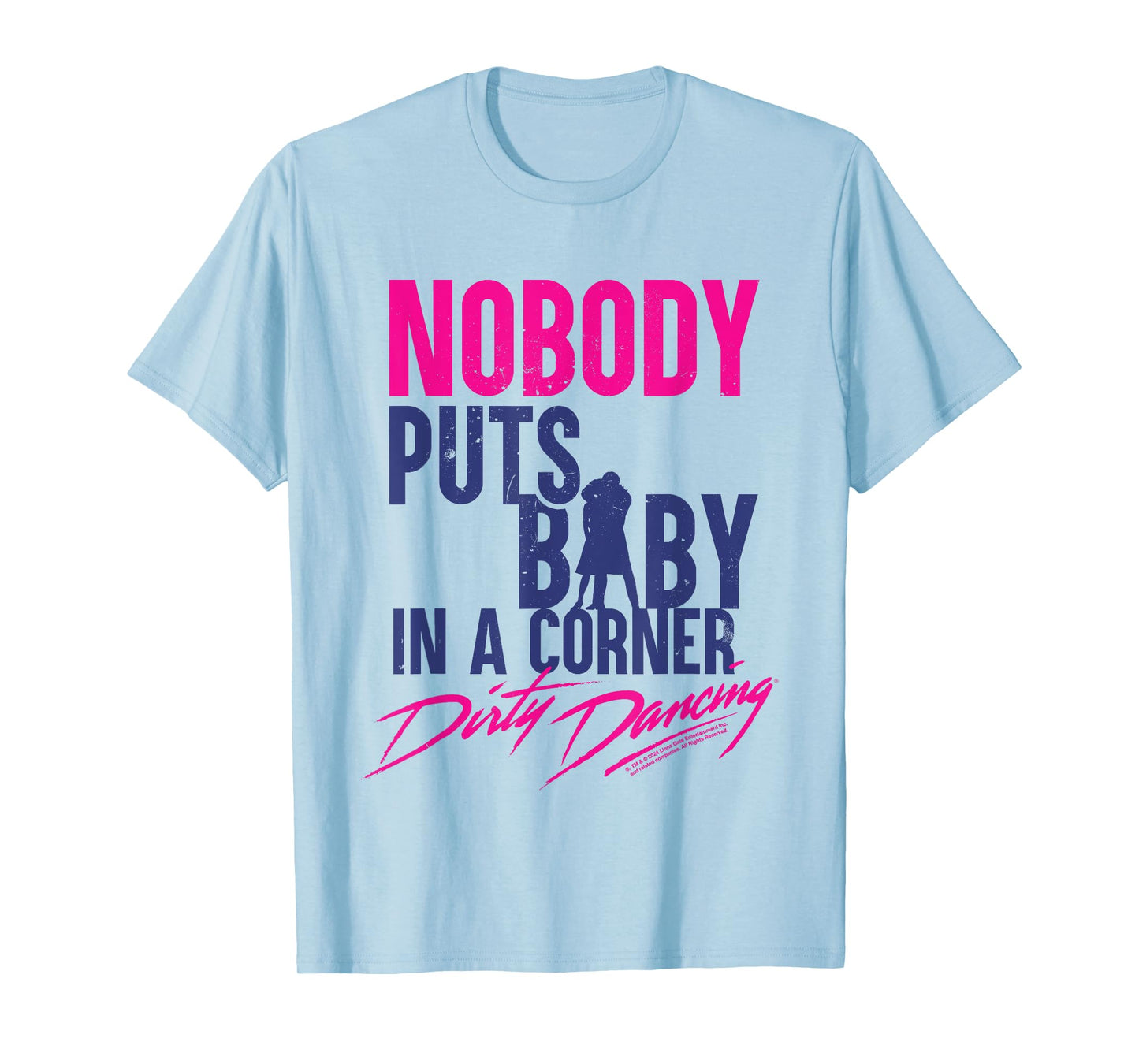 Nobody Puts Baby In A Corner Johnny Castle Quote T-Shirt