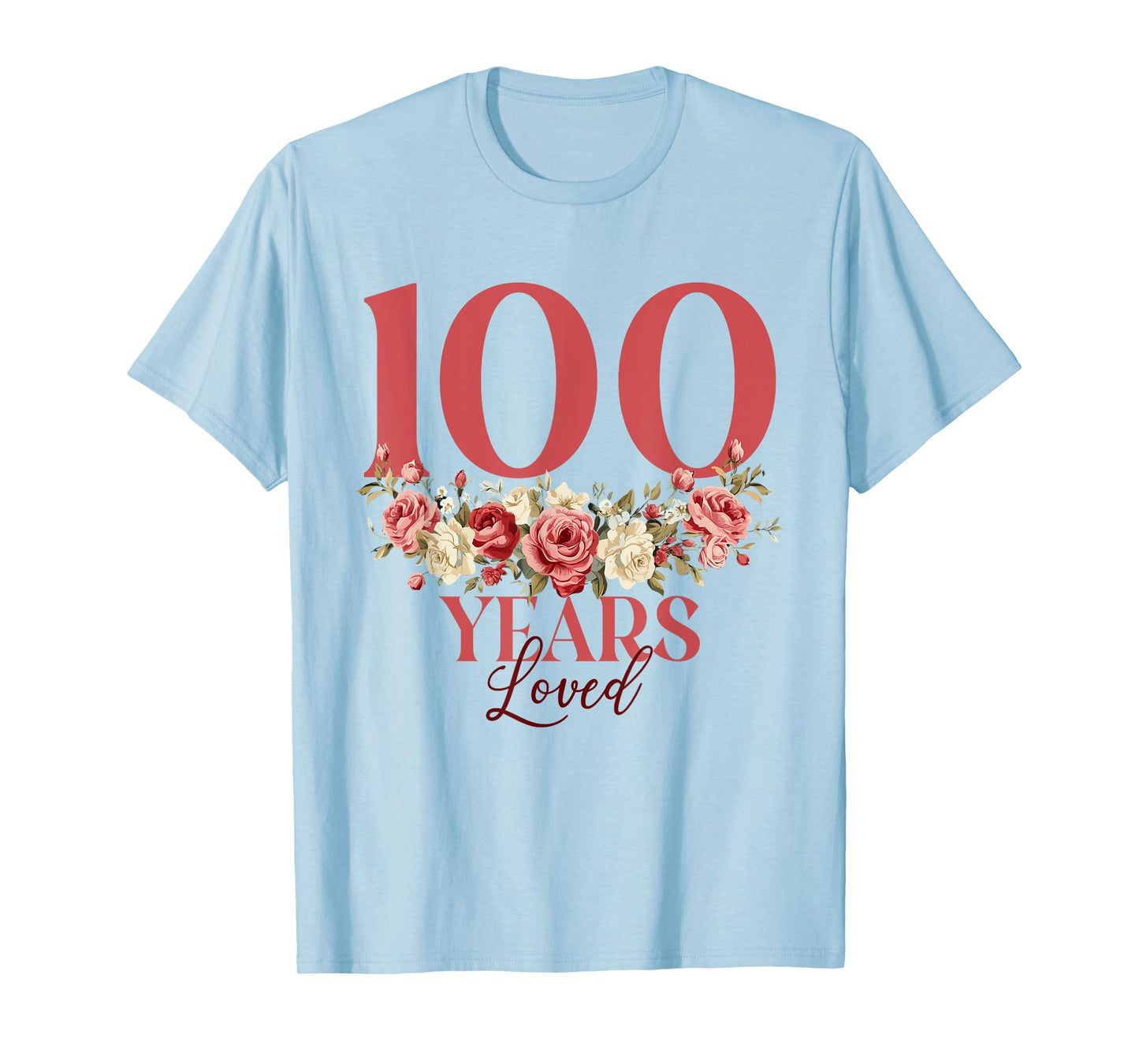 100 Years Loved - 100th Birthday 100 Years Old Women Floral T-Shirt